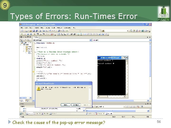 9 Types of Errors: Run-Times Error Check the cause of the pop-up error message? 9 Types of Errors: Run-Times Error Check the cause of the pop-up error message?