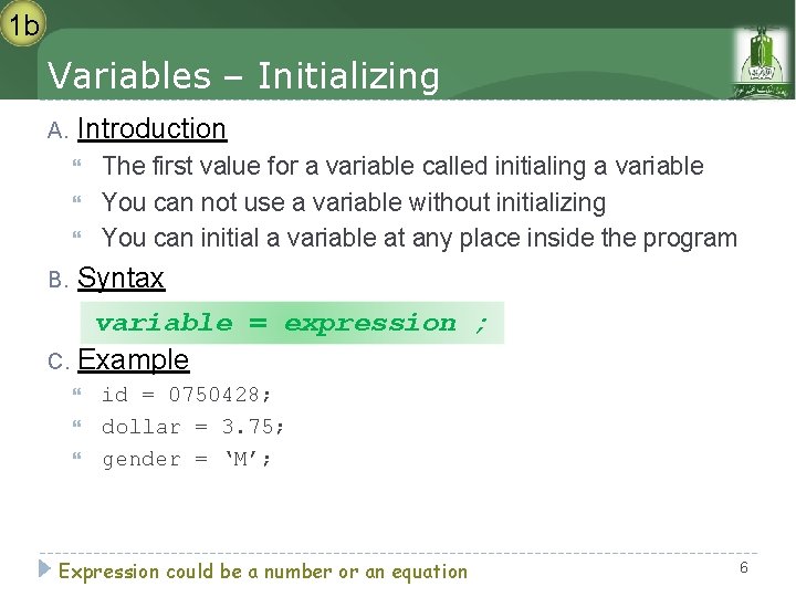 1 b Variables – Initializing A. Introduction B. The first value for a variable 1 b Variables – Initializing A. Introduction B. The first value for a variable