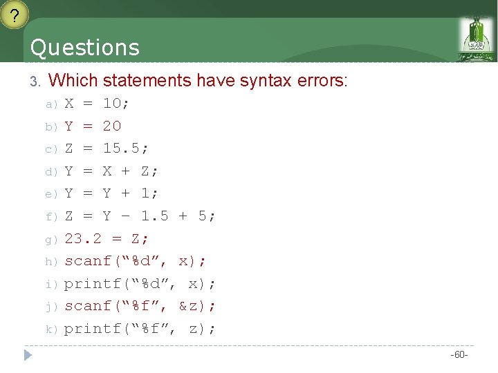 ? Questions 3. Which statements have syntax errors: X = 10; b) Y = ? Questions 3. Which statements have syntax errors: X = 10; b) Y =