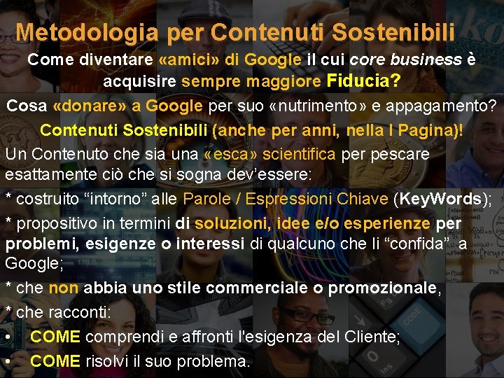 Metodologia per Contenuti Sostenibili Come diventare «amici» di Google il cui core business è