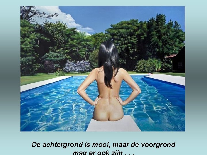 De achtergrond is mooi, maar de voorgrond 