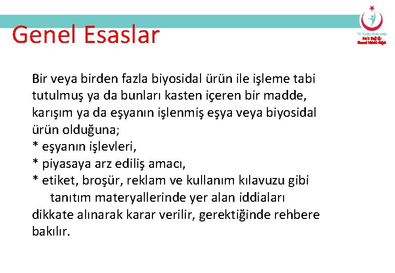 Genel Esaslar Bir veya birden fazla biyosidal ürün ile işleme tabi tutulmuş ya da