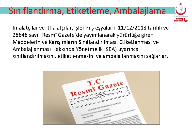 Sınıflandırma, Etiketleme, Ambalajlama Halk Sağlığı Genel Müdürlüğü İmalatçılar ve ithalatçılar, işlenmiş eşyaların 11/12/2013 tarihli