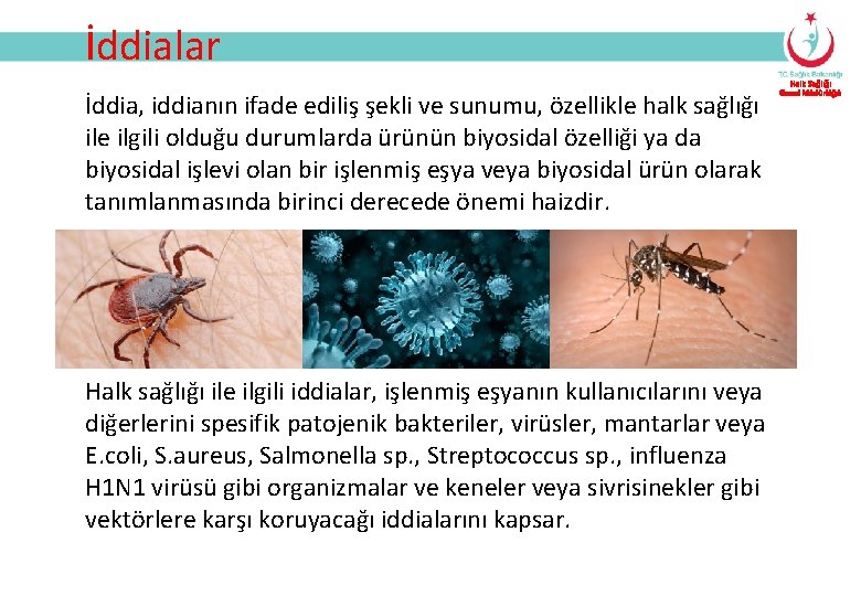 İddialar İddia, iddianın ifade ediliş şekli ve sunumu, özellikle halk sağlığı ile ilgili olduğu