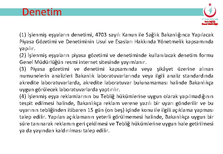 Denetim Halk Sağlığı Genel Müdürlüğü (1) İşlenmiş eşyaların denetimi, 4703 sayılı Kanun ile Sağlık