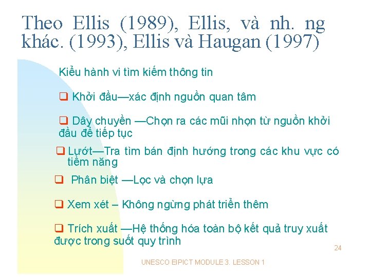 Theo Ellis (1989), Ellis, và nh. ng khác. (1993), Ellis và Haugan (1997) Kiểu