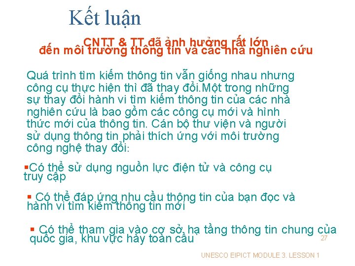 Kết luận CNTT & TT đã ảnh hưởng rất lớn đến môi trường thông