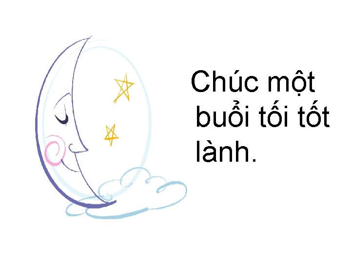 Chúc một buổi tốt lành. 