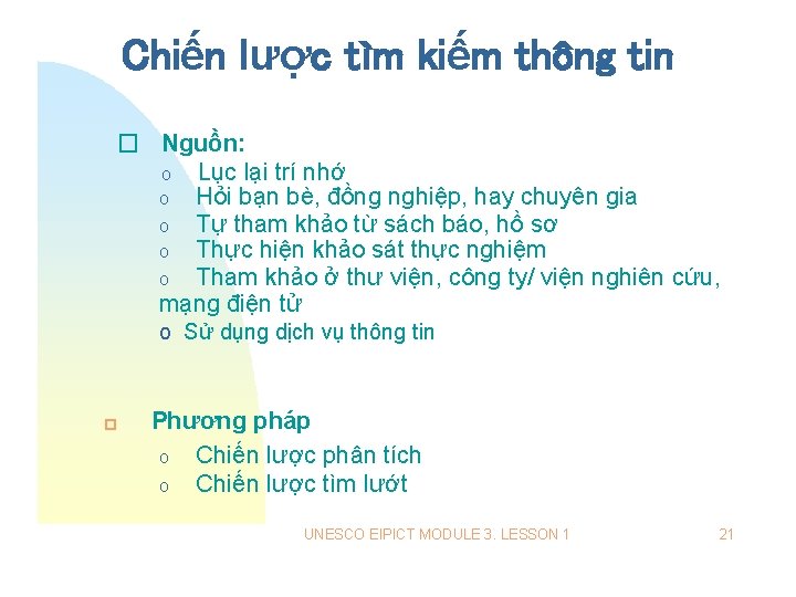 Chiến lược tìm kiếm thông tin � Nguồn: o Lục lại trí nhớ o