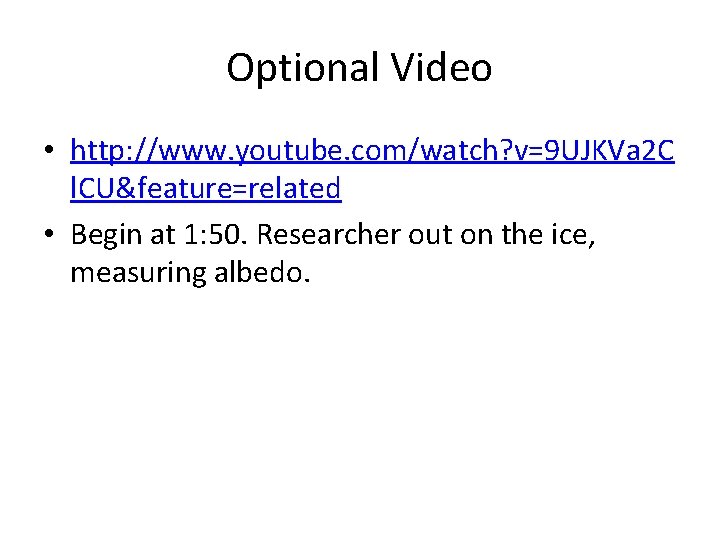Optional Video • http: //www. youtube. com/watch? v=9 UJKVa 2 C l. CU&feature=related •