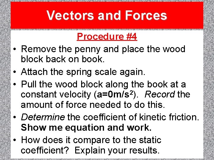 Vectors and Forces • • • Procedure #4 Remove the penny and place the