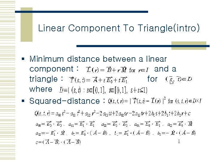 Linear Component To Triangle(intro) § Minimum distance between a linear component : and a