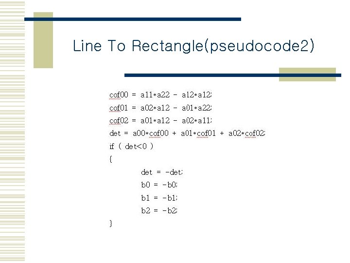 Line To Rectangle(pseudocode 2) 