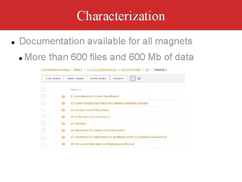 Characterization Documentation available for all magnets More than 600 files and 600 Mb of