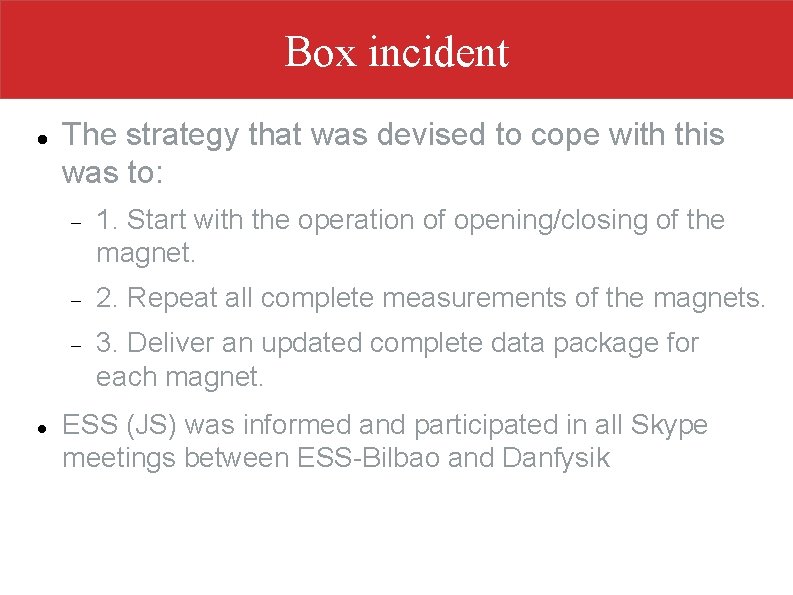 Box incident The strategy that was devised to cope with this was to: 1.