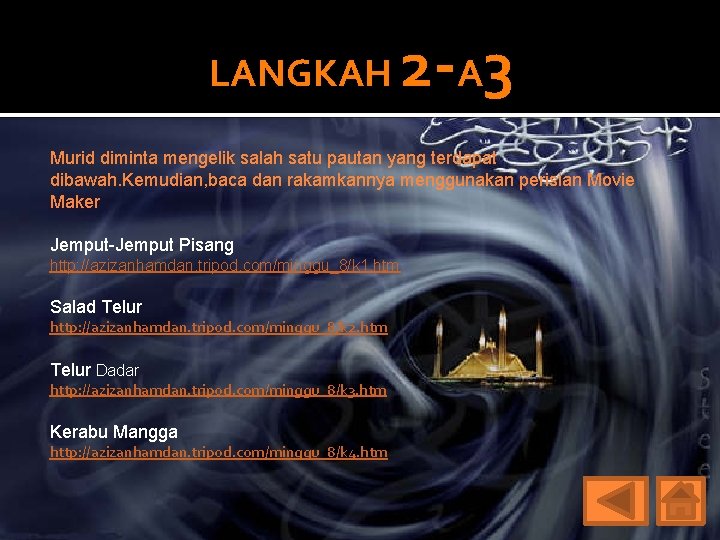 LANGKAH 2 - A 3 Murid diminta mengelik salah satu pautan yang terdapat dibawah. LANGKAH 2 - A 3 Murid diminta mengelik salah satu pautan yang terdapat dibawah.