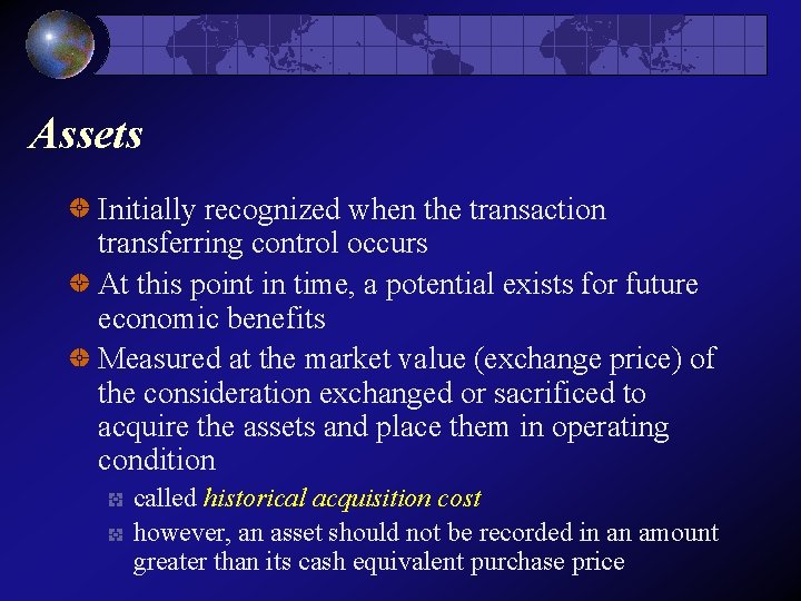 Assets Initially recognized when the transaction transferring control occurs At this point in time,