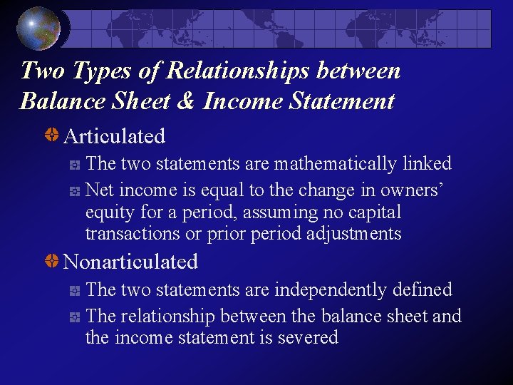Two Types of Relationships between Balance Sheet & Income Statement Articulated The two statements