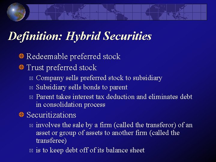 Definition: Hybrid Securities Redeemable preferred stock Trust preferred stock Company sells preferred stock to