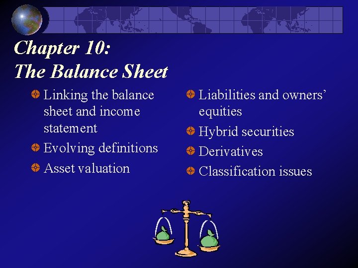 Chapter 10: The Balance Sheet Linking the balance sheet and income statement Evolving definitions