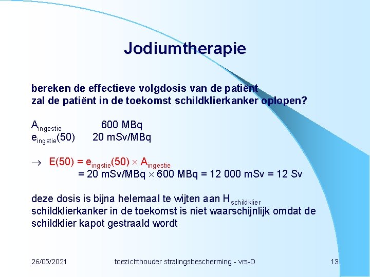 Jodiumtherapie bereken de effectieve volgdosis van de patiënt zal de patiënt in de toekomst