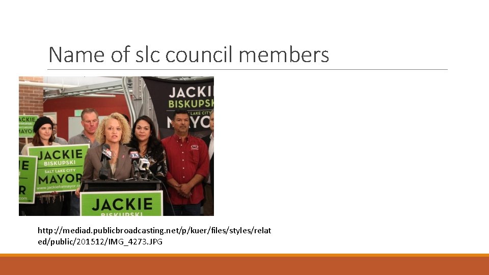 Name of slc council members http: //mediad. publicbroadcasting. net/p/kuer/files/styles/relat ed/public/201512/IMG_4273. JPG 