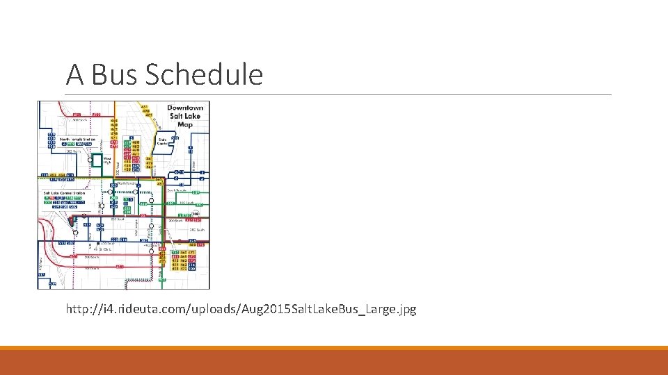 A Bus Schedule http: //i 4. rideuta. com/uploads/Aug 2015 Salt. Lake. Bus_Large. jpg 