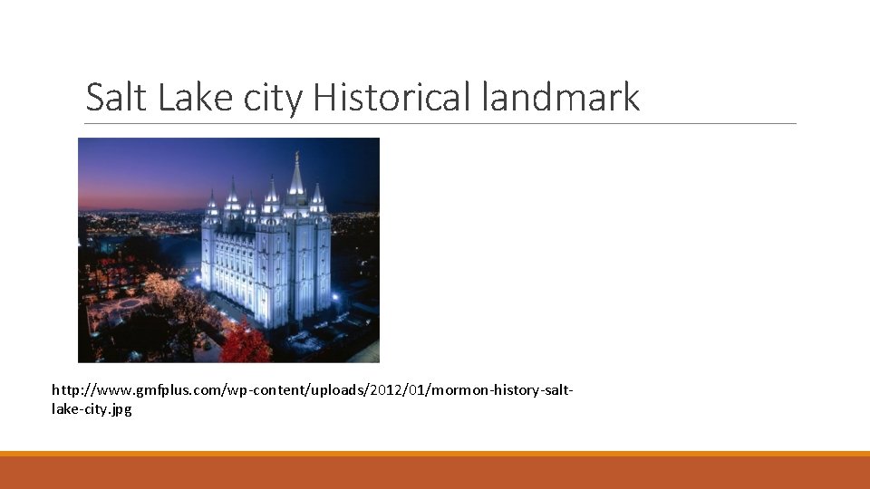 Salt Lake city Historical landmark http: //www. gmfplus. com/wp-content/uploads/2012/01/mormon-history-saltlake-city. jpg 