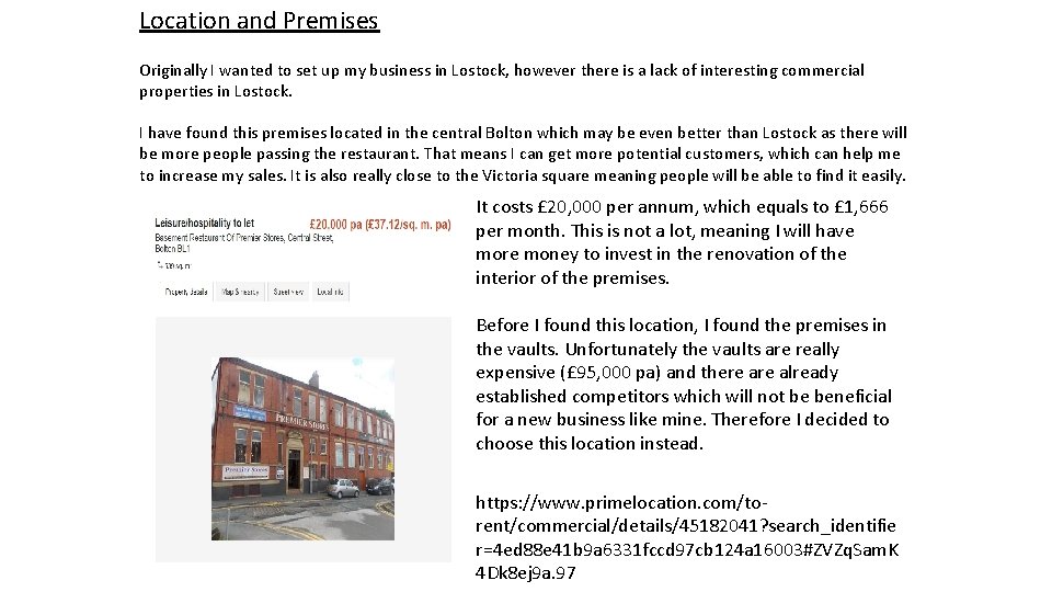 Location and Premises Originally I wanted to set up my business in Lostock, however