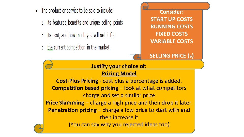 Consider: START UP COSTS RUNNING COSTS FIXED COSTS VARIABLE COSTS SELLING PRICE (s) Justify