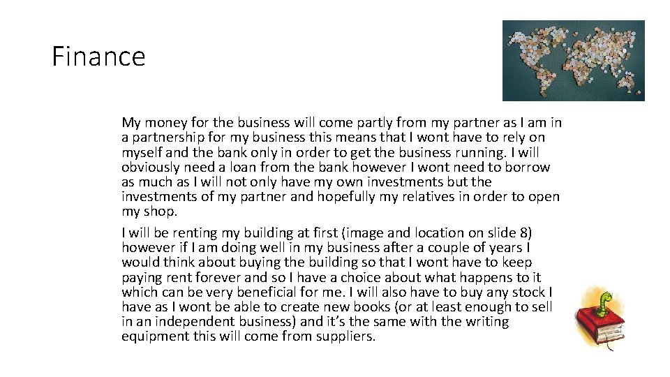 Finance My money for the business will come partly from my partner as I