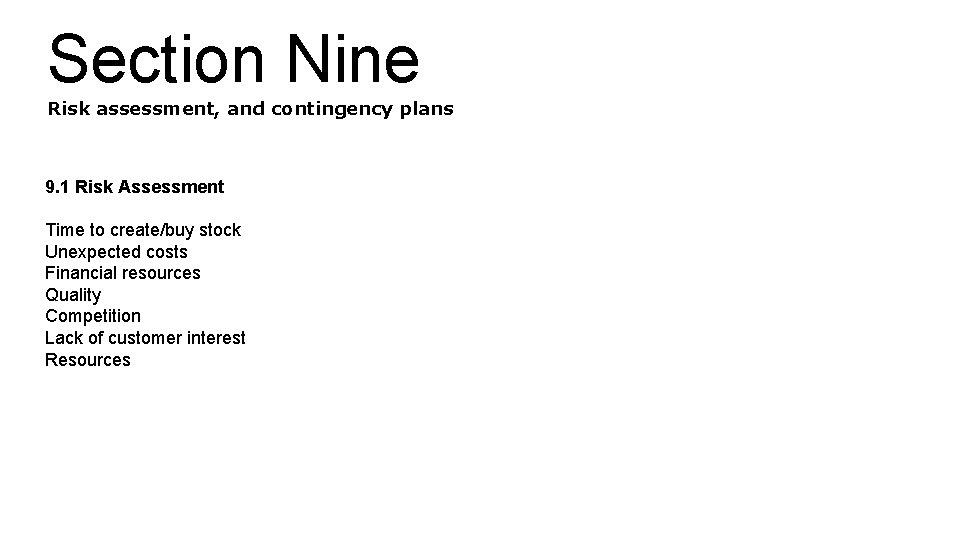 Section Nine Risk assessment, and contingency plans 9. 1 Risk Assessment Time to create/buy