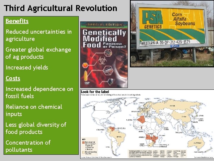 Third Agricultural Revolution Benefits Reduced uncertainties in agriculture Greater global exchange of ag products