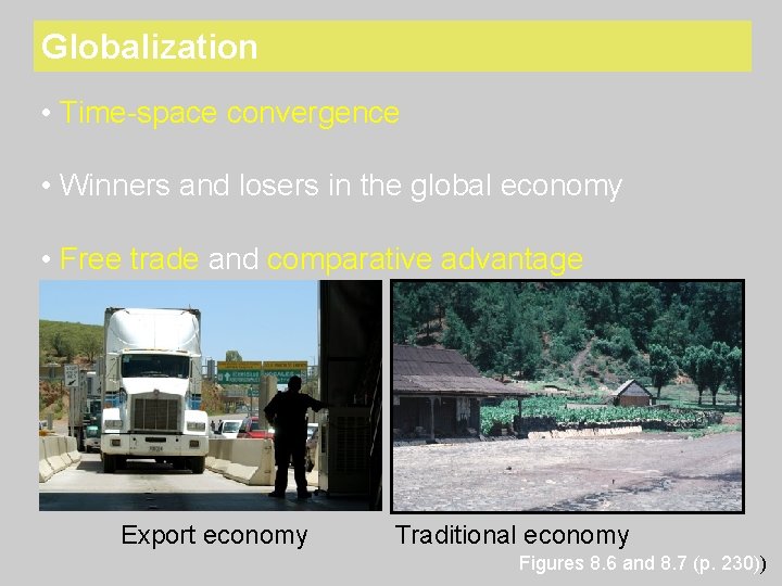 Globalization • Time-space convergence • Winners and losers in the global economy • Free