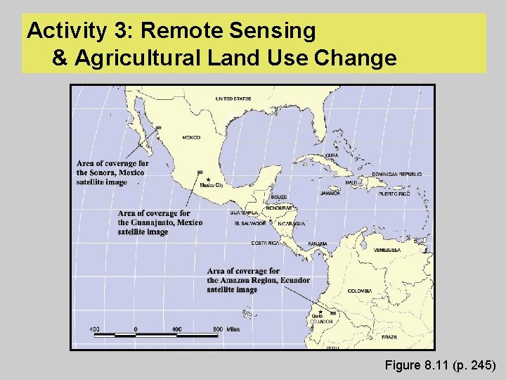 Activity 3: Remote Sensing & Agricultural Land Use Change Figure 8. 11 (p. 245)