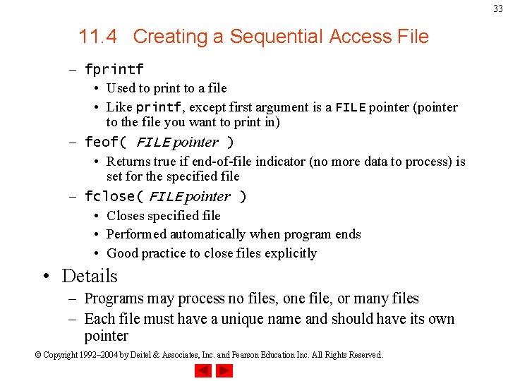 33 11. 4 Creating a Sequential Access File – fprintf • Used to print