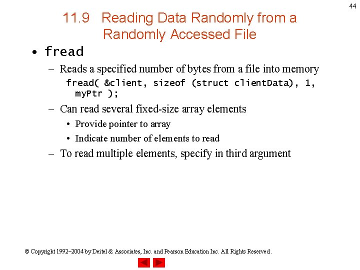 11. 9 Reading Data Randomly from a Randomly Accessed File • fread – Reads