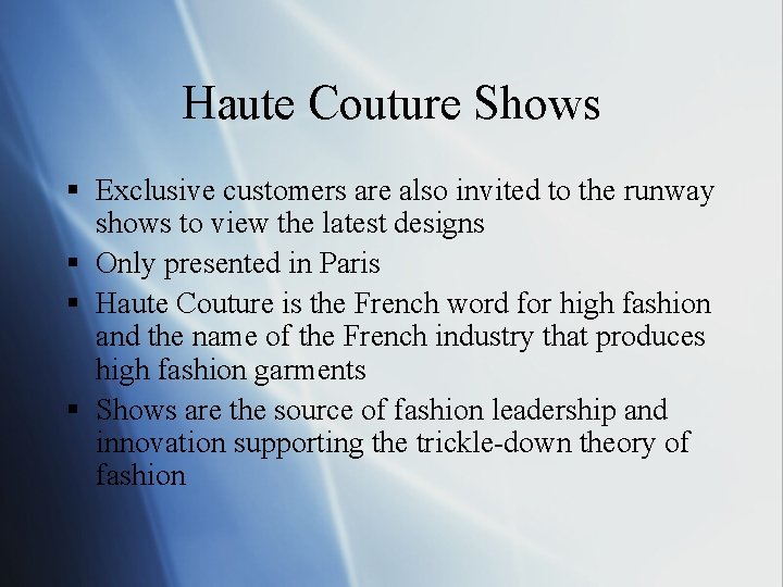 Haute Couture Shows § Exclusive customers are also invited to the runway shows to