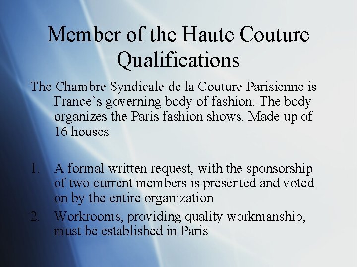 Member of the Haute Couture Qualifications The Chambre Syndicale de la Couture Parisienne is