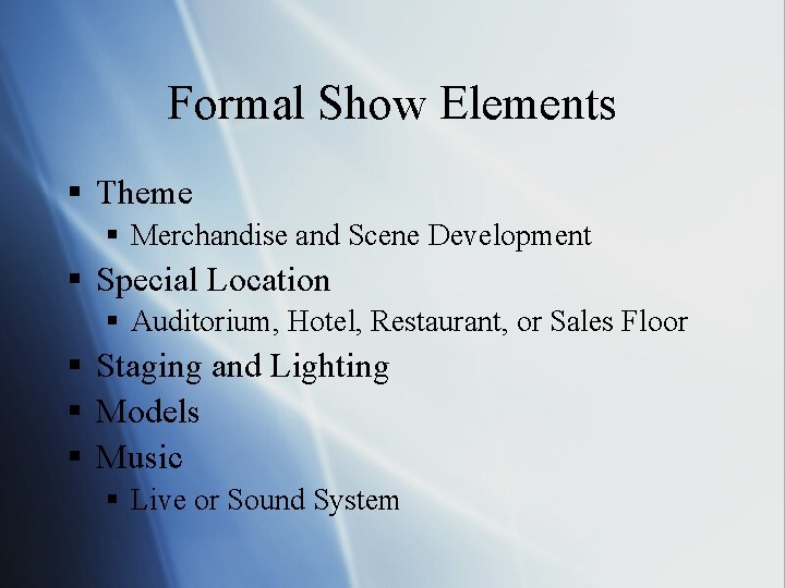 Formal Show Elements § Theme § Merchandise and Scene Development § Special Location §