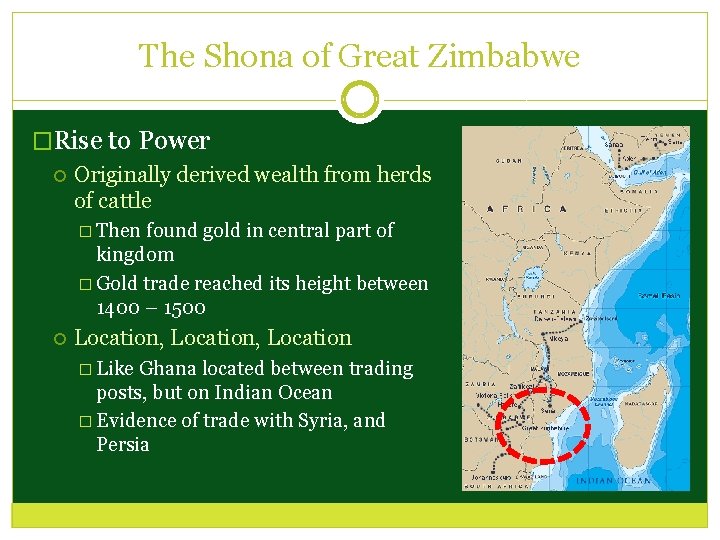 The Shona of Great Zimbabwe �Rise to Power Originally derived wealth from herds of