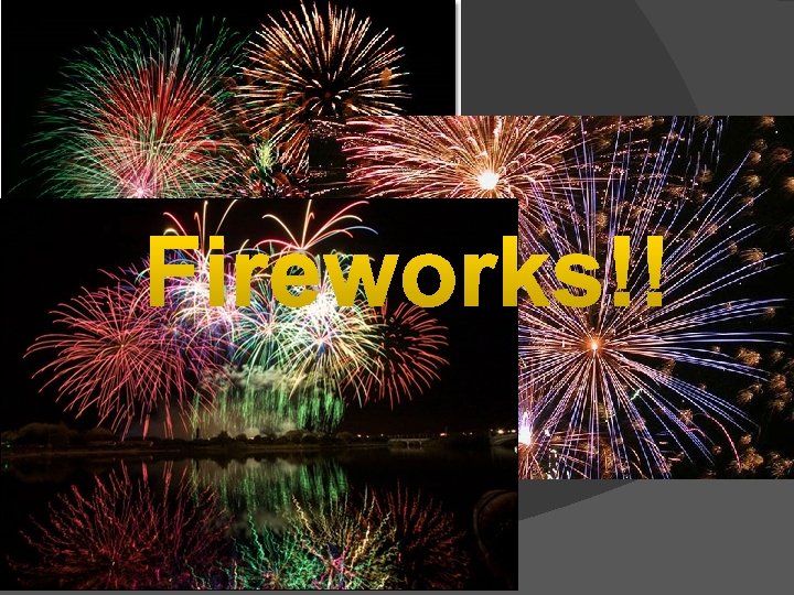 WHERE ELSE HAVE WE SEEN COLORED LIGHT COMING FROM EXCITED ELECTRONS? ? Fireworks!! 