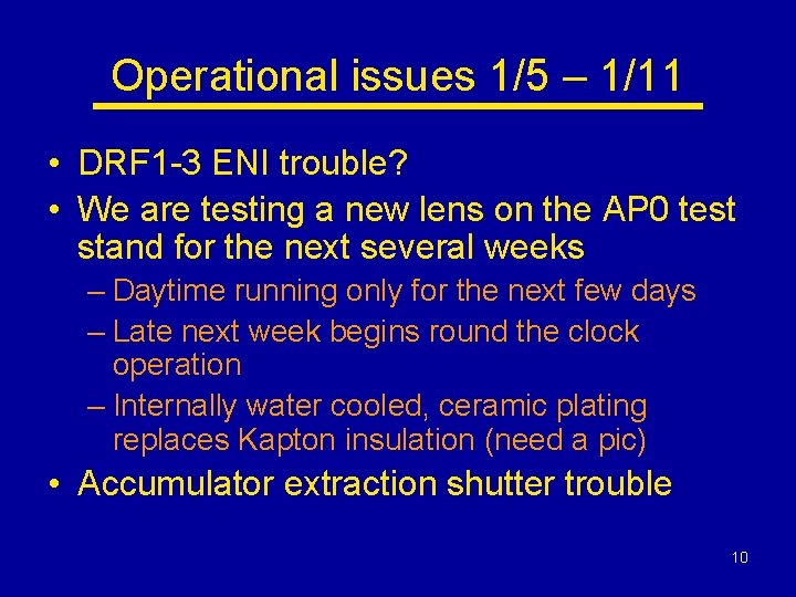 Operational issues 1/5 – 1/11 • DRF 1 -3 ENI trouble? • We are