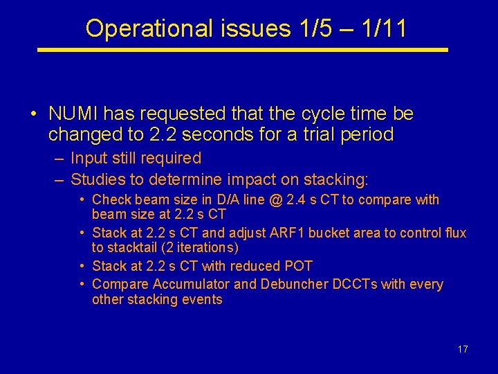Operational issues 1/5 – 1/11 • NUMI has requested that the cycle time be