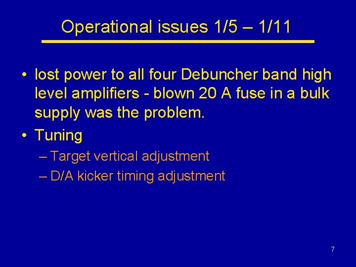 Operational issues 1/5 – 1/11 • lost power to all four Debuncher band high