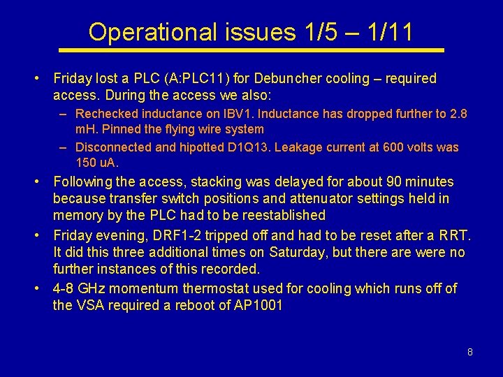 Operational issues 1/5 – 1/11 • Friday lost a PLC (A: PLC 11) for