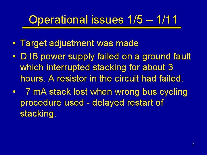 Operational issues 1/5 – 1/11 • Target adjustment was made • D: IB power