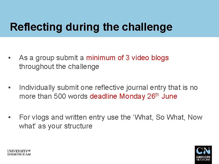 Reflecting during the challenge • As a group submit a minimum of 3 video