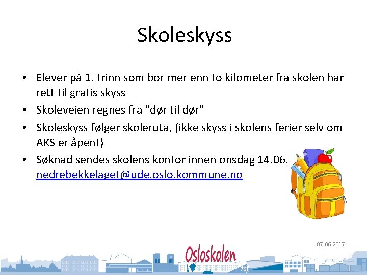 Oslo kommune Utdanningsetaten Skoleskyss • Elever på 1. trinn som bor mer enn to