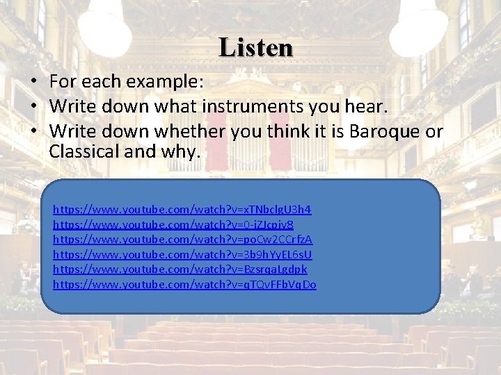 Listen • For each example: • Write down what instruments you hear. • Write